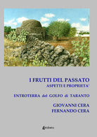 Cover of frutti del passato. Aspetti e proprietà. Entroterra del Golfo di Taranto