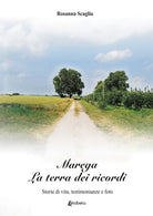 Cover of Marega. La terra dei ricordi. Storie di vita, testimonianze e foto