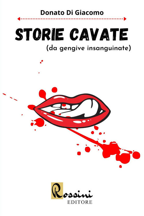 Cover of Storie cavate (da gengive insanguinate)