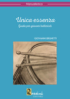 Cover of Unica essenza. Guida per giovani batteristi