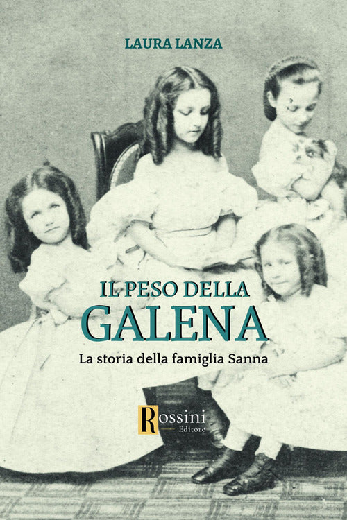 Cover of peso della galena. La storia della famiglia Sanna