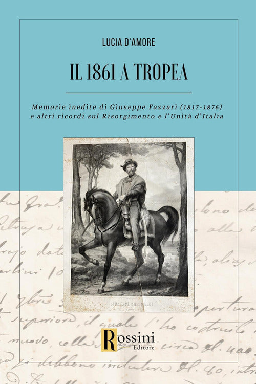 Cover of 1861 a Tropea. Memorie inedite di Giuseppe Fazzari (1817-1876) e altri ricordi sul Risorgimento e l'Unità d'Italia