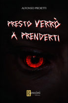 Presto verr a prenderti