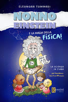 Nonno Einstein e le magie della relativit. La scienza in fiaba