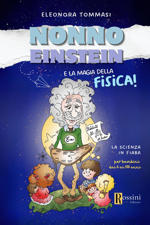 Nonno Einstein e le magie della relativit. La scienza in fiaba
