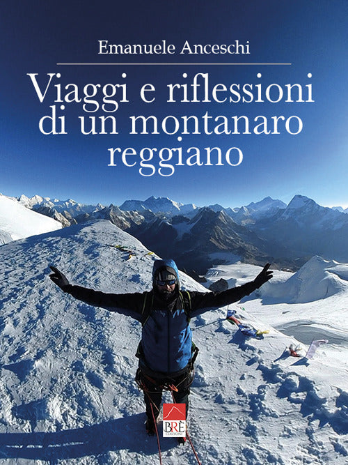 Cover of Viaggi e riflessioni di un montanaro reggiano. Dalla Polinesia al sud est asiatico, dagli Usa alla Russia, dall’Australia al Sudafrica, dai Paesi Baltici al Nepal