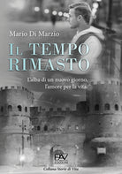 Cover of tempo rimasto. L’alba di un nuovo giorno, l’amore per la vita