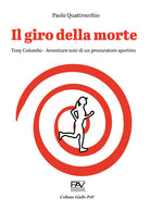 Cover of giro della morte. Tony Colombo. Avventure noir di un procuratore sportivo