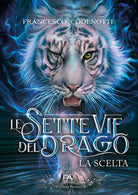 Cover of scelta. Le sette vie del drago
