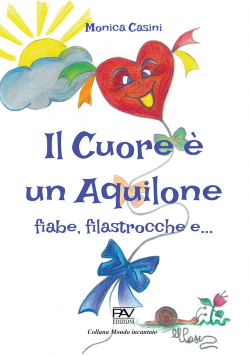 Cover of cuore è un aquilone. Fiabe, filastrocche e…