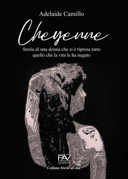Cover of Cheyenne. Storia di una donna che si è ripresa tutto quello che la vita le ha negato
