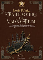 Cover of Tra le ombre di Mad'na-Thum. Un racconto di Conan il barbaro