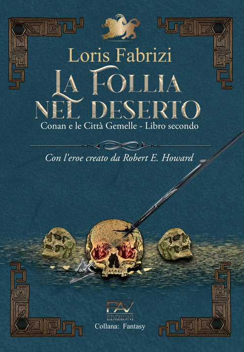 La follia nel deserto. Conan e le citt gemelle. Con l'eroe creato da Robert E. Howard. Vol. 2