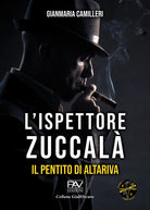 Il pentito di Altariva. L'ispettore Zuccal