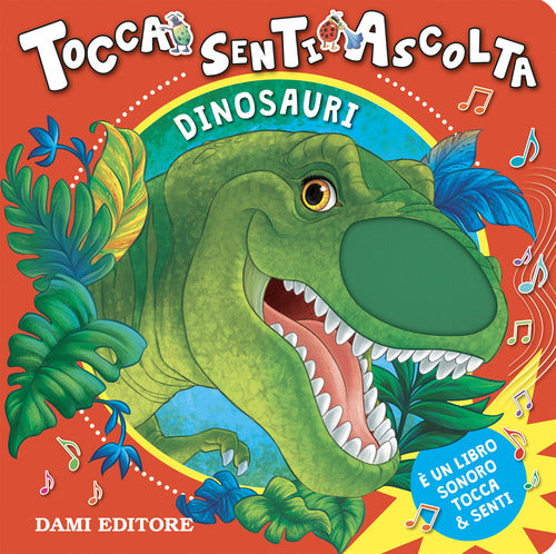 Cover of Dinosauri. Tocca senti e ascolta