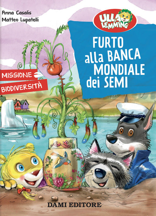 Cover of Furto alla banca mondiale dei semi. Ulla Lemming