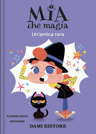 Un'amica rara. Mia che magia