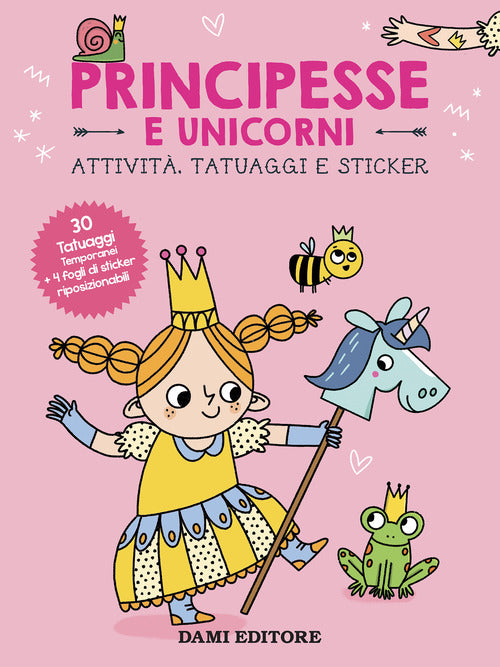 Principesse e unicorni. Attivit, tatuaggi e sticker