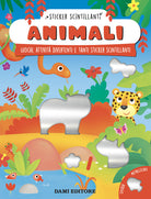 Animali. Giochi, attivit divertenti e tanti sticker scintillanti