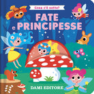 Fate e principesse. Cosa c' sotto?
