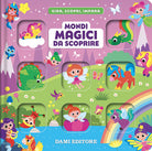 Mondi magici da scoprire. Gira, scopri, impara