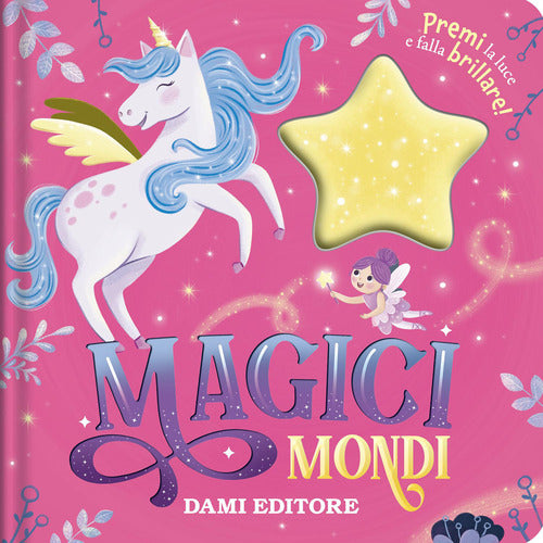Mondi magici. Premi la luce e falla brillare!