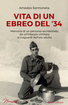 Cover of Vita di un ebreo del '34. Memorie di un percorso accidentato, da un'infanzia umiliata ai traguardi dell'età adulta