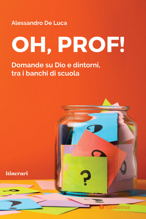 Cover of Oh, Prof! Domande su Dio e dintorni, tra i banchi di scuola