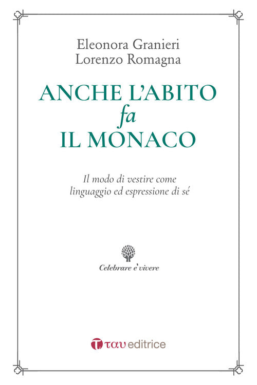 Cover of Anche l'abito fa il monaco. Il modo di vestire come linguaggio ed espressione di sé