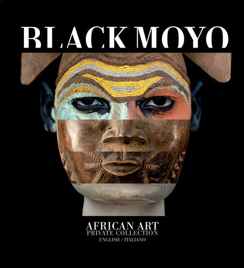 Cover of Black Moyo. African art. Private collection. Ediz. italiana e inglese