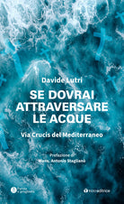 Cover of Se dovrai attraversare le acque. Via Crucis del Mediterraneo