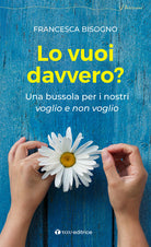 Cover of vuoi davvero? Una bussola per i nostri voglio e non voglio