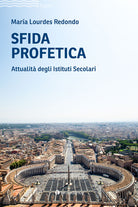 Cover of Sfida profetica. Attualità degli Istituti Secolari