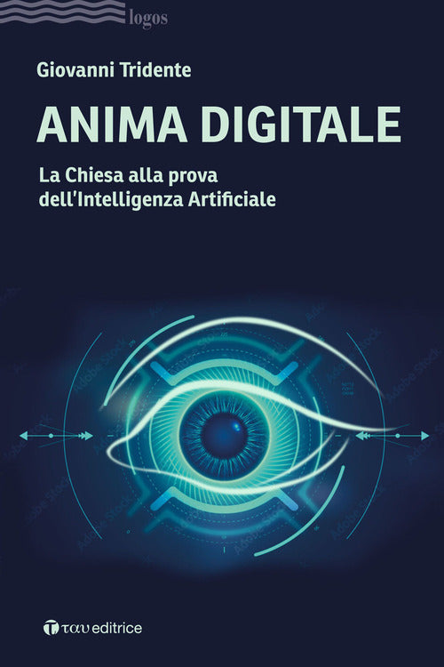 Cover of Anima digitale. La Chiesa alla prova dell’Intelligenza Artificiale