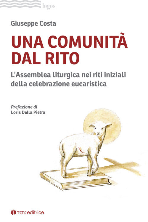 Cover of comunità dal rito. L’Assemblea liturgica nei riti iniziali della celebrazione eucaristica