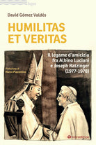 Cover of Humilitas et veritas. Il legame d’amicizia fra Albino Luciani e Joseph Ratzinger (1977-1978)