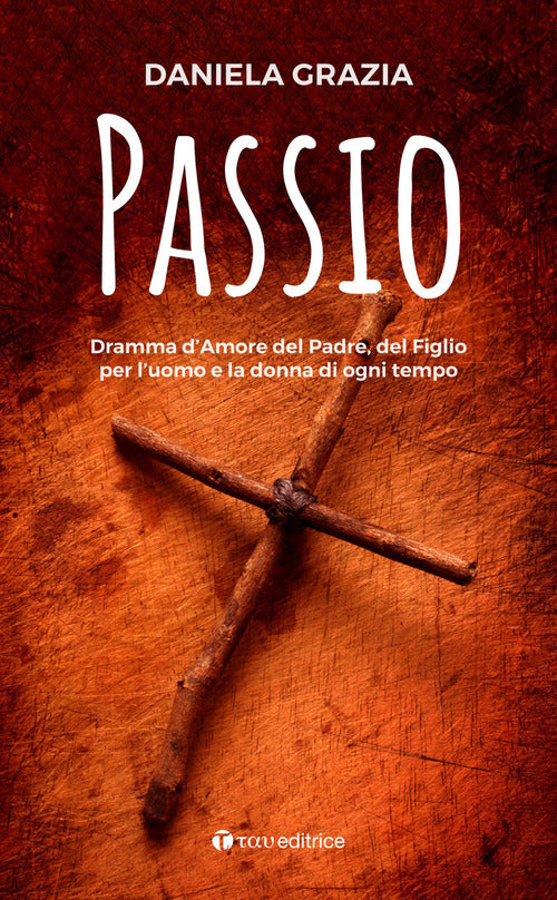 Cover of Passio. Dramma d’Amore del Padre, del Figlio per l’uomo e la donna di ogni tempo