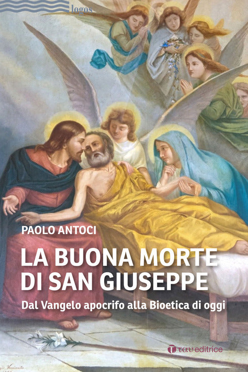 Cover of buona morte di san Giuseppe. Dal Vangelo apocrifo alla Bioetica di oggi