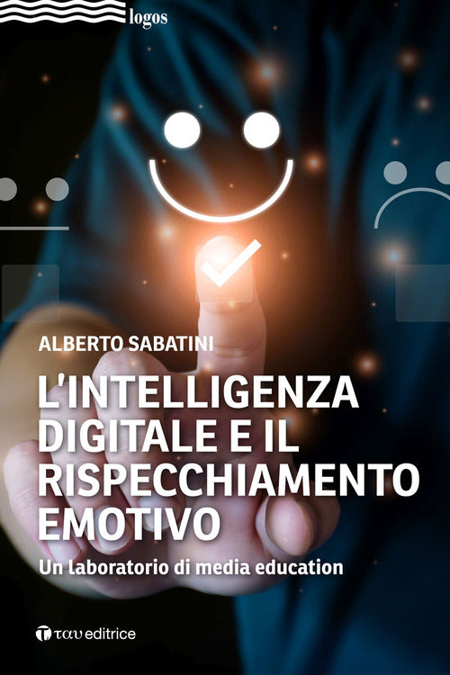 Cover of intelligenza digitale e il rispecchiamento emotivo. Un laboratorio di media education