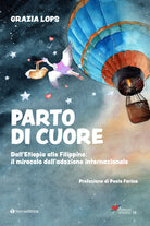 Cover of Parto di cuore. Dall’Etiopia alle Filippine: il miracolo dell’adozione internazionale