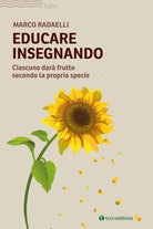 Cover of Educare insegnando. Ciascuno darà frutto secondo la propria specie