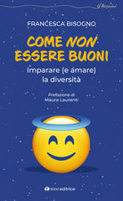 Cover of Come non essere buoni. Imparare (e amare) la diversità