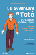 Cover of avventure di Totò. L'adolescenza, l'impegno, l'amore. Racconti di quasi fantasia, senza tempo