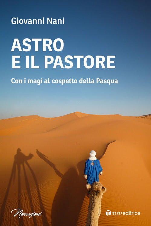 Cover of Astro e il pastore. Con i magi al cospetto della Pasqua