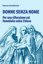 Cover of Donne senza nome. Per una riflessione sul femminile nella Chiesa