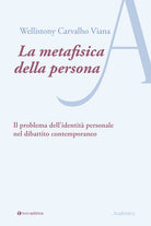 La metafisica della persona. Il problema dellidentit personale nel dibattito contemporaneo