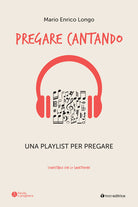 Pregare cantando. Una playlist per pregare