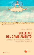 Sulle ali del cambiamento. Narrazioni femminili dellemigrazione italiana contemporanea