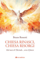 Chiesa rinasci, Chiesa risorgi. Dal mare di Tiberiade verso il futuro