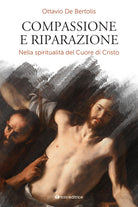 Compassione e riparazione. Nella spiritualit del Cuore di Cristo